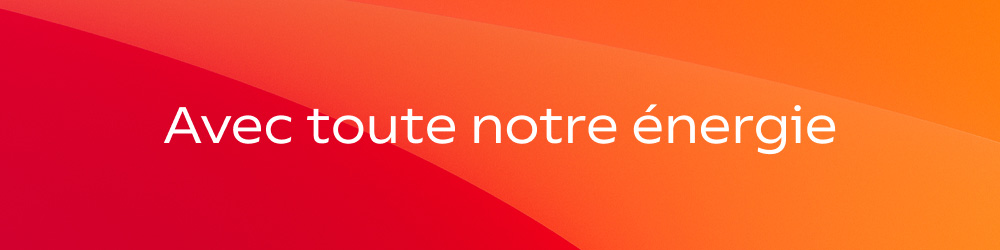  Avec toute notre énergie